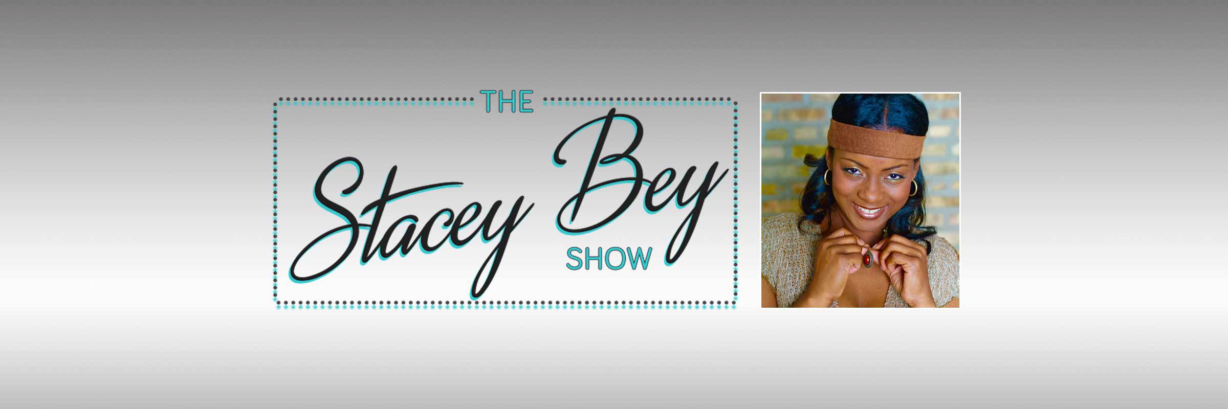 The Stacey Bey Show