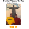 Brazilian Vibes – Host J.P.